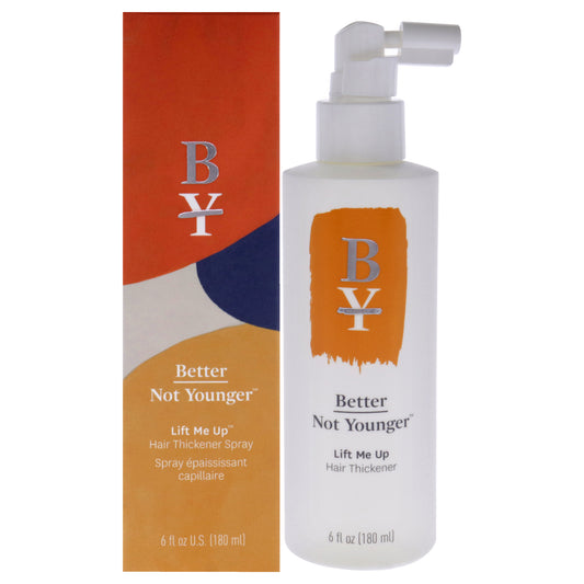 Lift Me Up Hair Thickener Spray by Better Not Younger for Unisex - 6 oz Spray