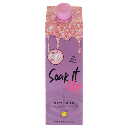 Sorry Not Sorry Soak It Up Bath Milk